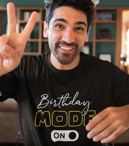 Birthday Mode On Half Sleeve T-Shirt