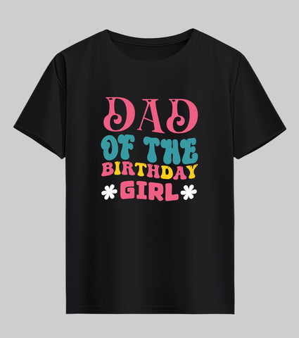 Dad of The Birthday Girl Half Sleeve T-Shirt