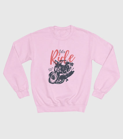Lets Ride Unisex Sweatshirt